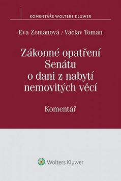 Zákonné opatření Senátu o dani z nabytí nemovitých věcí: Komentář - Václav Toman