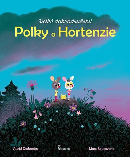 Levně Velké dobrodružství Polky a Hortenzie - Astrid Desbordes