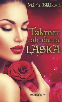 Levně Takmer zabudnutá láska - Mária Blšáková