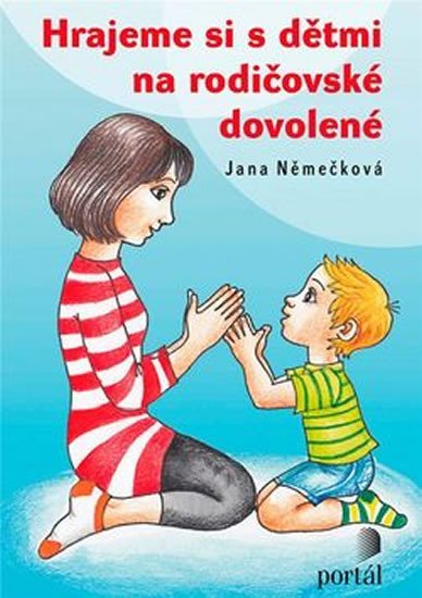 Levně Hrajeme si s dětmi na rodičovské dovolené - Jana Němečková