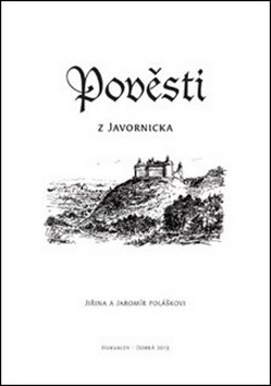 Levně Pověsti z Javornicka - Jaromír Polášek; Jiřina Polášková