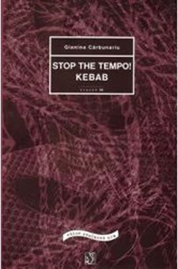 Levně Stop the tempo! Kebab - Gianina Carbunariu