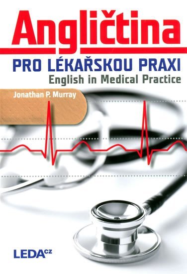 Angličtina pro lékařskou praxi / English in Medical Practice - Jonathan P. Murray