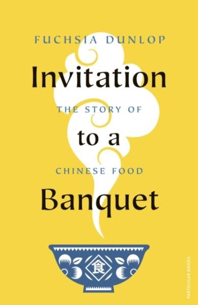 Levně Invitation to a Banquet: The Story of Chinese Food - Fuchsia Dunlop
