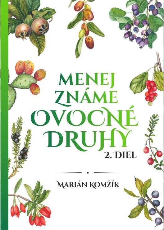 Levně Menej známe ovocné druhy II.diel (slovensky) - Marián Komžík