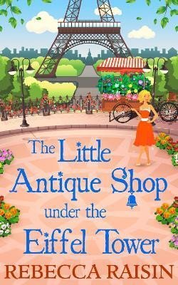 Levně The Little Antique Shop Under The Eiffel Tower - Rebecca Raisin