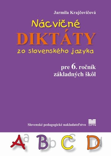 Levně Nácvičné diktáty zo slovenského jazyka pre 6. ročník ZŠ - Jarmila Krajčovičová