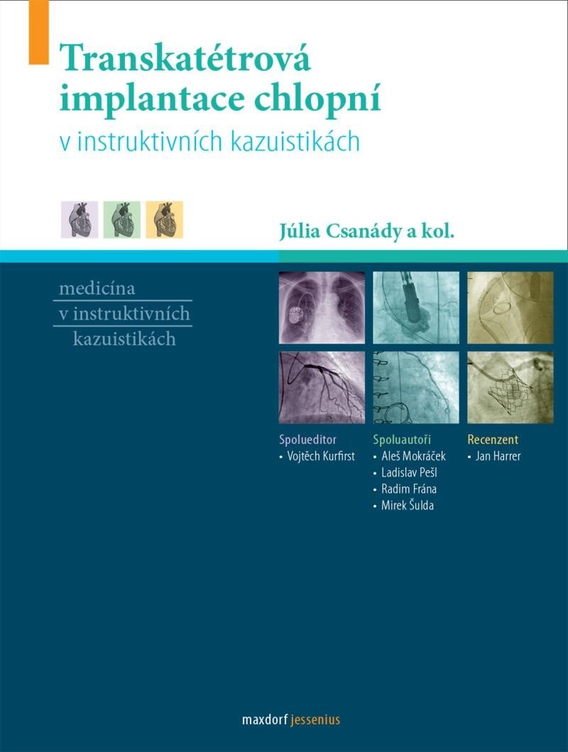Levně Transkatétrová implantace chlopní v instruktivních kazuistikách - Júlia Csanády