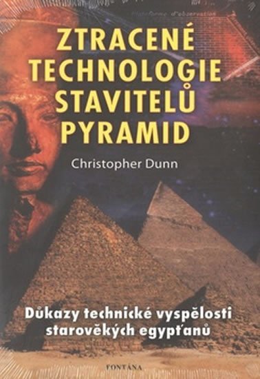 Levně Ztracené technologie stavitelů pyramid - Christopher Dunn