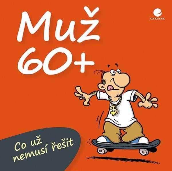 Levně Muž 60+ Co už nemusí řešit - Miguel Fernandez