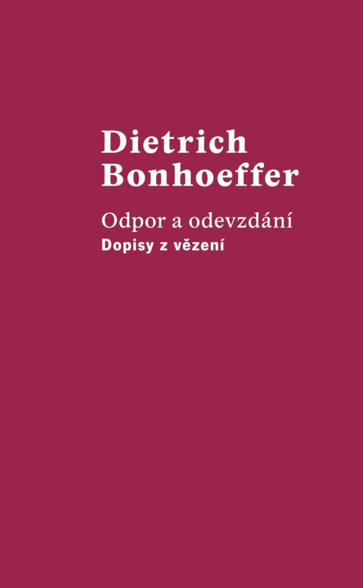 Levně Odpor a odevzdání - Dopisy z vězení - Dietrich Bonhoeffer
