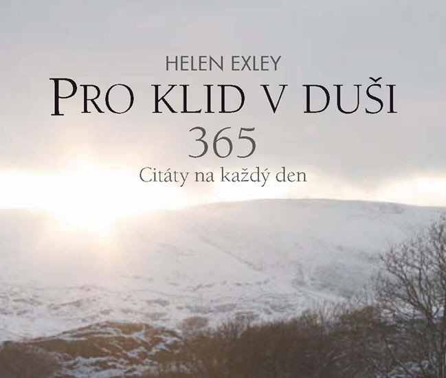 Levně Pro klid v duši 365 - Citáty na každý den, 2. vydání - Helen Exleyová