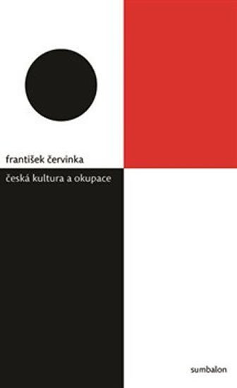Levně Česká kultura a okupace - František Červinka
