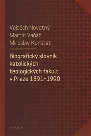 Levně Biografický slovník katolických teologických fakult v Praze 1891-1990 - Vojtěch Novotný