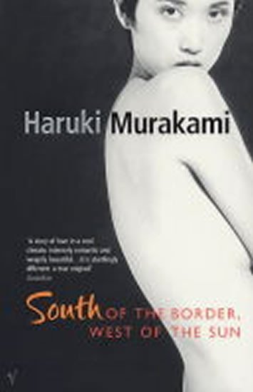 Levně South of the Border, West of the Sun - Haruki Murakami