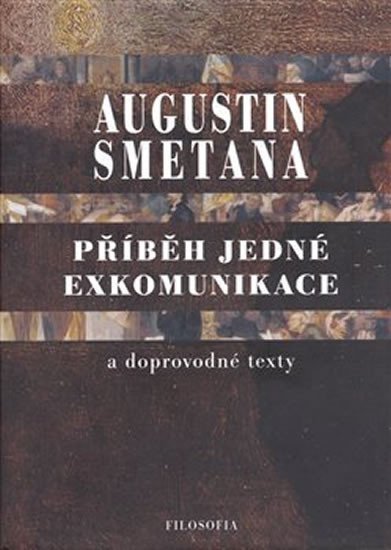 Levně Příběh jedné exkomunikace a doprovodné texty - Augustin Smetana