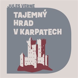 Tajemný hrad v Karpatech - CDmp3 (Čte Libor Hruška) - Jules Verne