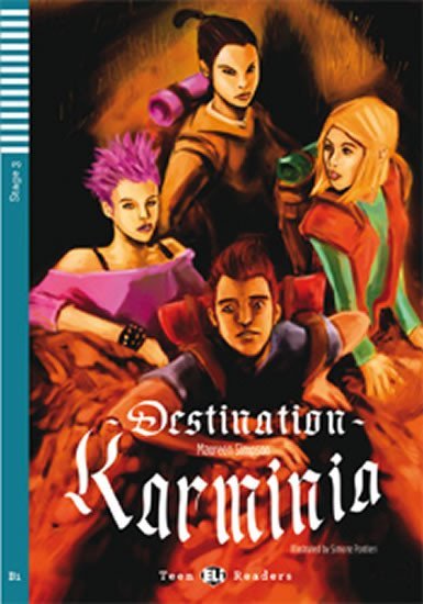 Levně Teen ELI Readers 3/B1: Destination Karminia + Downloadable Multimedia - Maureen Simpson