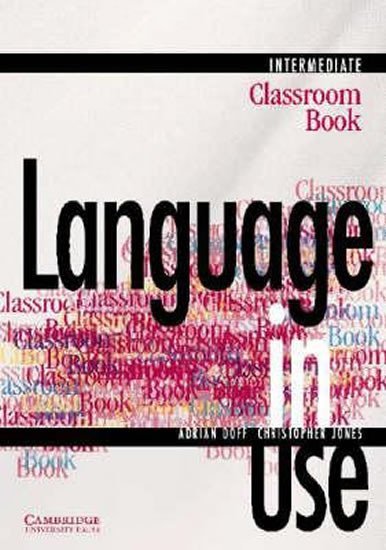 Language in Use Intermediate: Classroom Book - Doff Adrian; Jones, Christopher