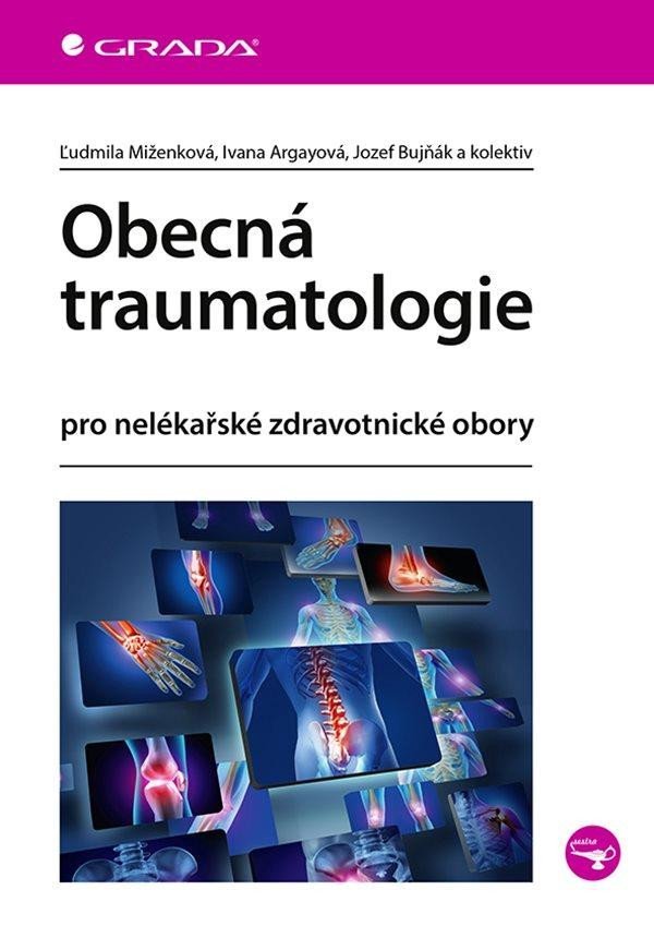 Obecná traumatologie pro nelékařské zdravotnické obory - Ludmila Miženková