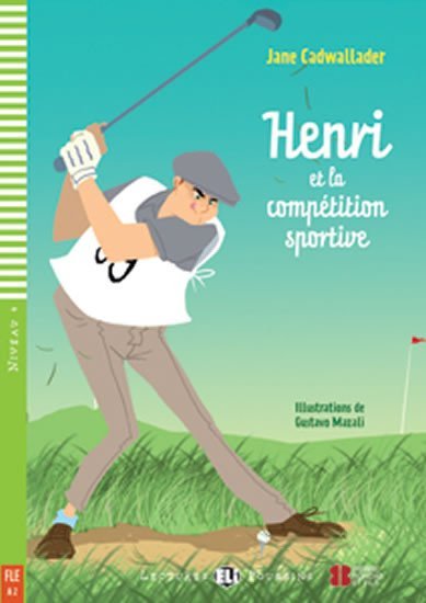 Levně Lectures ELI Poussins 4/A2: Henri et la competition sportive + Downloadable multimedia - Jane Cadwallader