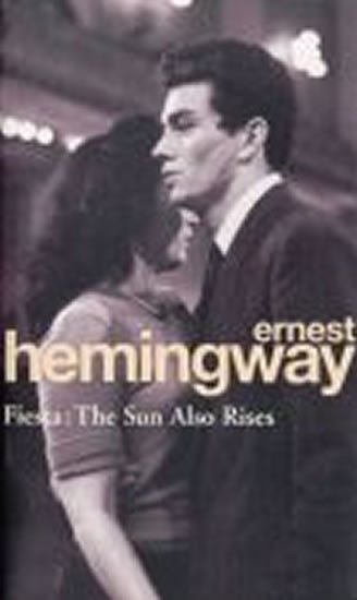 Levně Fiesta : The Sun Also Rises - Ernest Hemingway