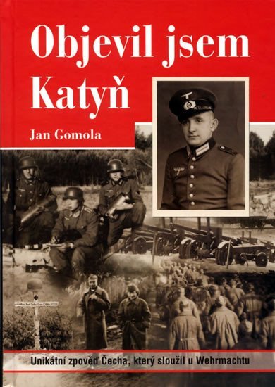 Objevil jsem Katyň - Jan Gomola