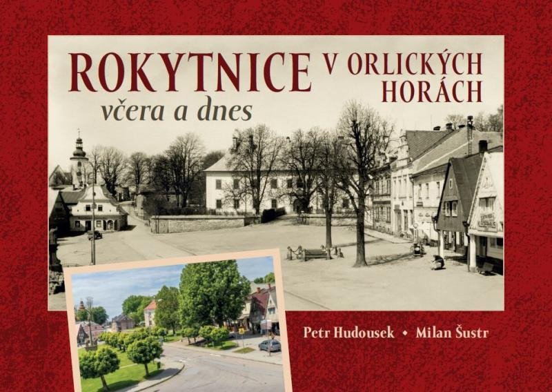 Levně Rokytnice v Orlických horách včera a dnes - Milan Šustr