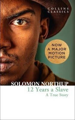 12 Years a Slave : A True Story - Solomon Northup