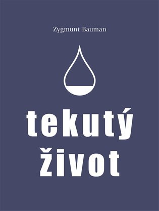 Levně Tekutý život - Zygmunt Bauman