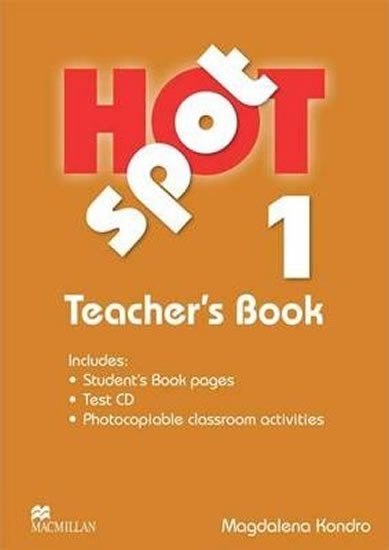 Levně Hot Spot Level 1: Teacher´s Book + Test CD Pack - Kondro, Magdalena