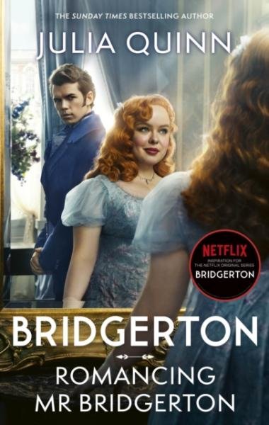 Bridgerton: Romancing Mr Bridgerton: Tie-in for Penelope and Colin´s story - the inspiration for Bridgerton series three - Julia Quinn