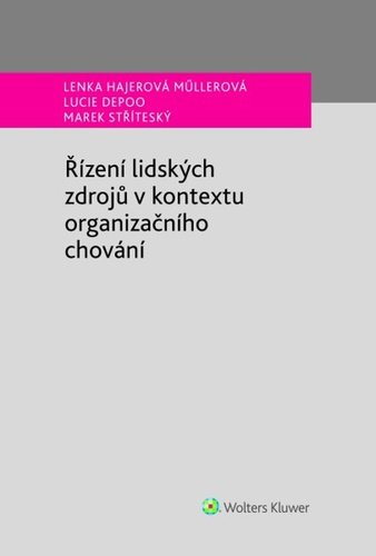 Řízení lidských zdrojů v kontextu organizačního chování - Lenka Hajerová Müllerová