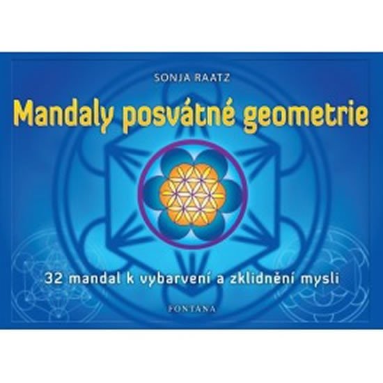 Levně Mandaly posvátné geometrie - 32 mandal k vybarvení a zklidnění mysli - Sonja Raatz