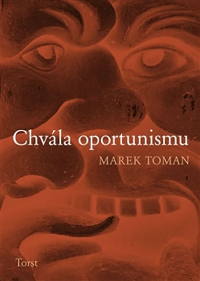Levně Chvála oportunismu - Marek Toman