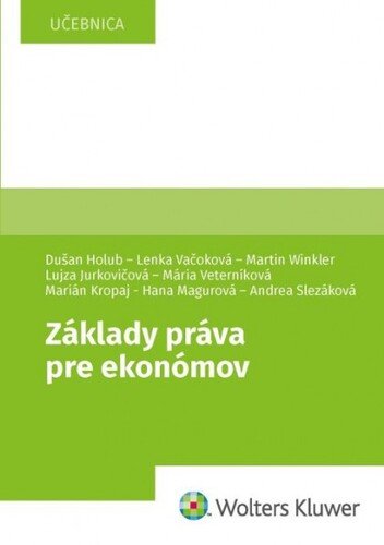 Levně Základy práva pre ekonómov - Dušan Holub; Lenka Vačoková; Martin Winkler