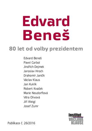 Edvard Beneš - 80 let od volby prezidentem - kolektiv autorů