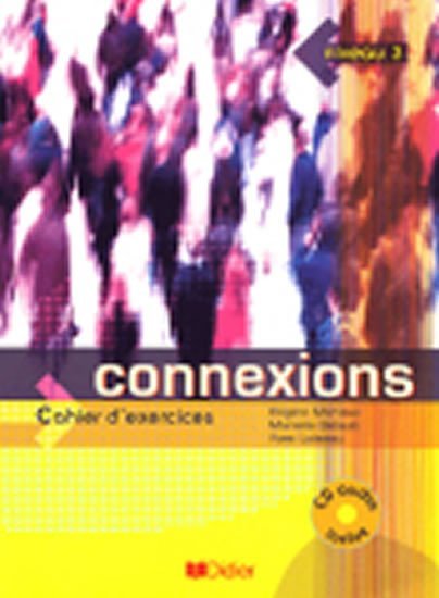 Connexions 3 Cahier d´exercices + CD - Yves Loiseau