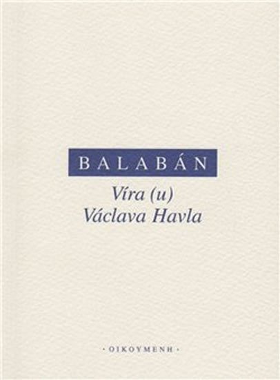 Levně Víra (u) Václava Havla - Milan Balabán