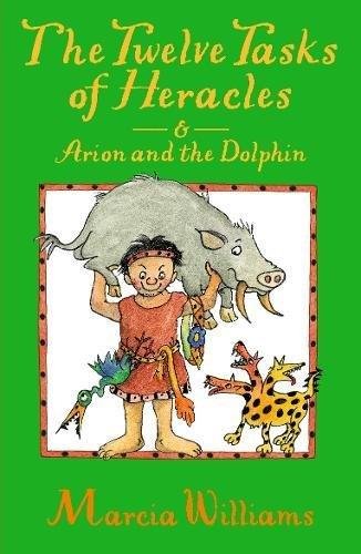 Levně The Twelve Tasks of Heracles and Arion and the Dolphins - Marcia Williams