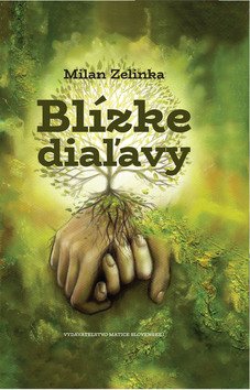 Levně Blízke diaľavy - Milan Zelinka