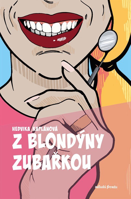 Levně Z blondýny zubařkou - Hedvika Kaplánová