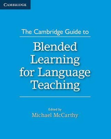 Levně The Cambridge Guide to Blended Learning for Language Teaching - Michael McCarthy