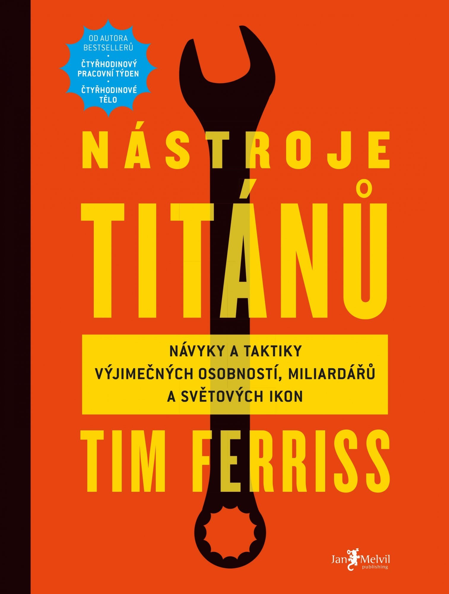Nástroje titánů - Návyky a taktiky výjimečných osobností, miliardářů a světovy´ch ikon - Timothy Ferriss