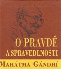 Levně O pravdě a spravedlnosti - Mahátma Gándhí