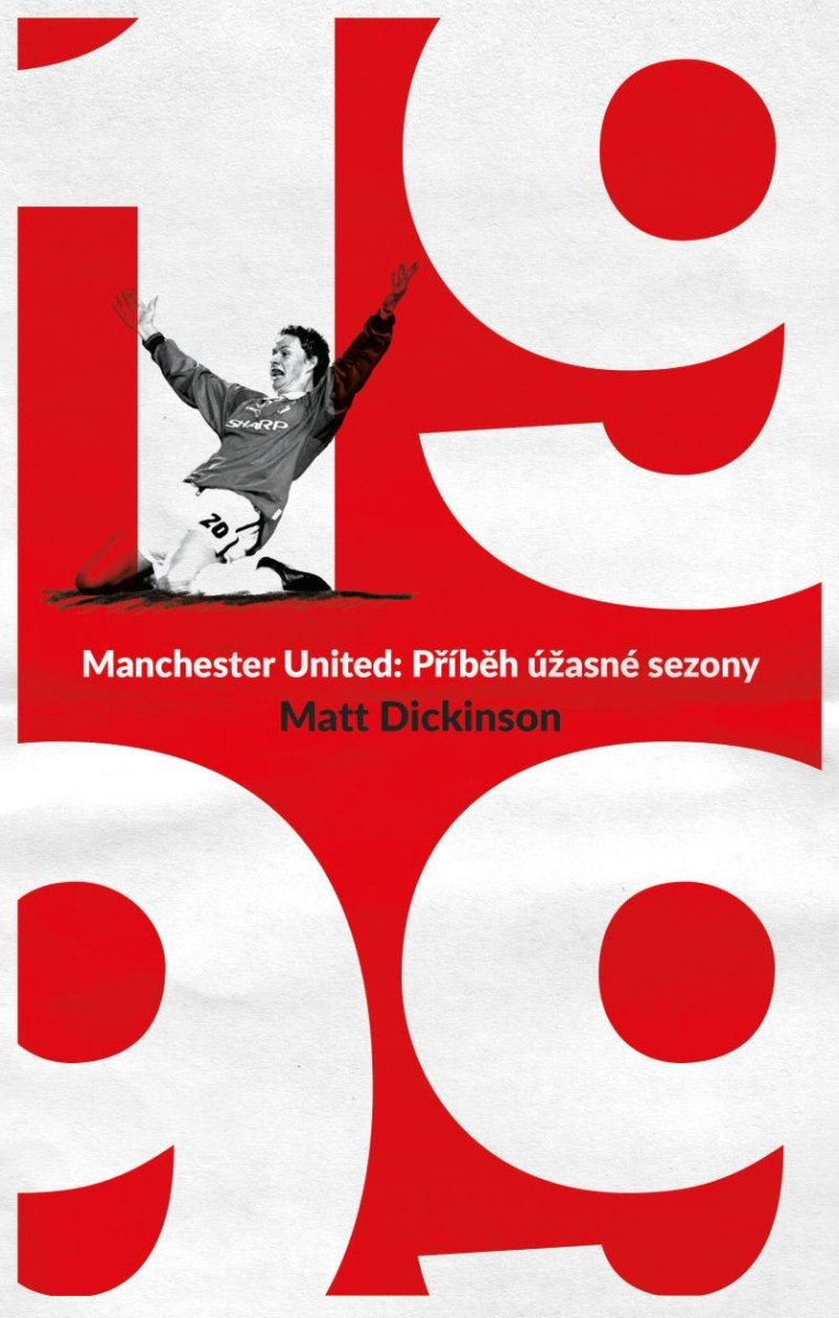 Levně Manchester United – 1999. Příběh úžasné sezony - Matt Dickinson