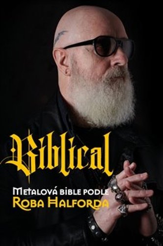 Levně Biblical - Metalová bible podle Roba Halforda - Rob Halford