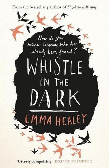 Levně Whistle in the Dark - Emma Healeyová