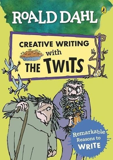 Levně Roald Dahl: Creative Writing With the Twits - Remarkable Reasons to Write - Roald Dahl