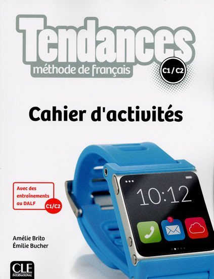 Levně Tendances C1/C2: Cahier d´exercices - Amélie Brito